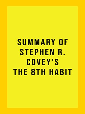 cover image of Summary of Stephen R. Covey's the 8th Habit